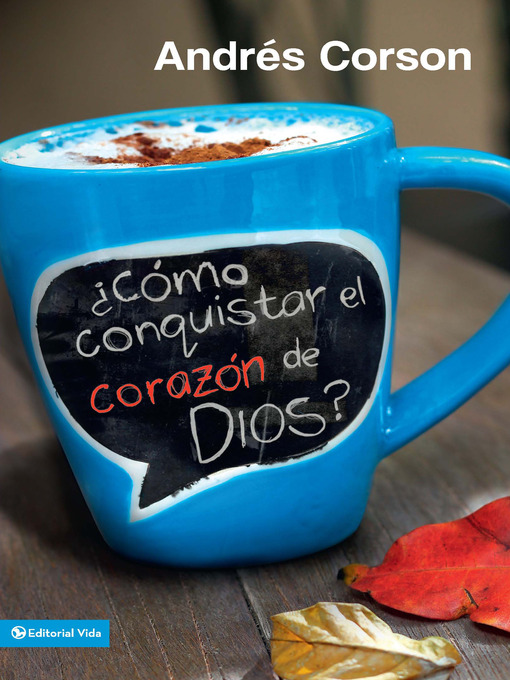 Title details for ¿Cómo conquistar el corazón de Dios? by Andres Corson - Available